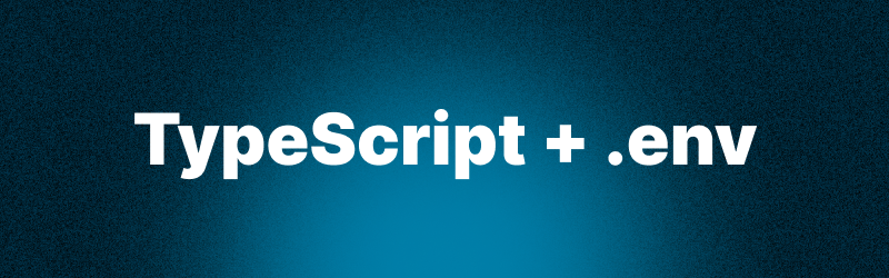 Des types pour les .env !